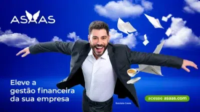 Evaristo na campanha do Asaas, eleve a gestão financeira da empresa.